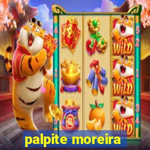 palpite moreira